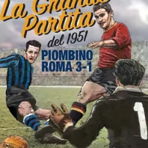 Affare La Grande Partita del 1951. Piombino Roma 3-1