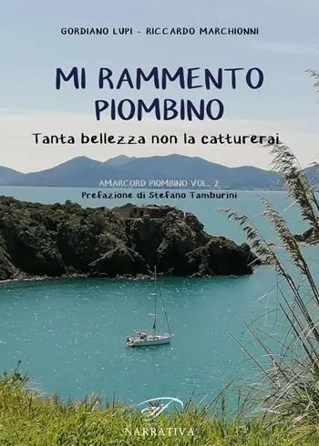 Ultime Pezzi Mi rammento Piombino. Tanta bellezza non la catturerai. Amacord Piombino. Vol. 2