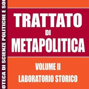 Must-Have Trattato di metapolitica. Vol. 2 Laboratorio storico