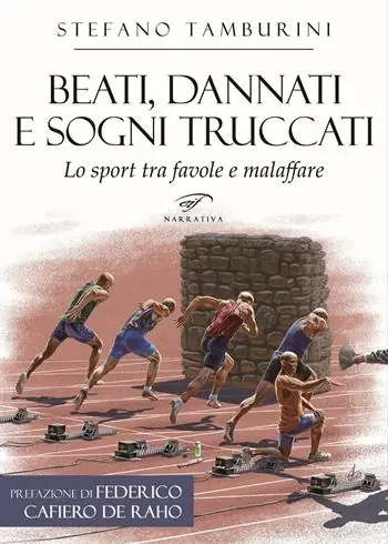 Prezzo Conveniente Beati, dannati e sogni truccati. Lo sport tra favole e malaffare
