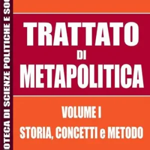 Occasione Trattato di metapolitica. Vol. 1 Storia, concetti, e metodo