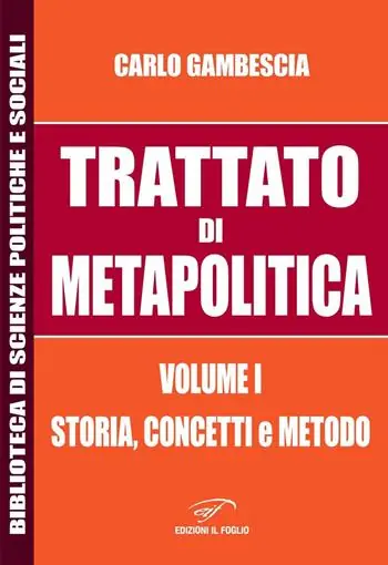 Occasione Trattato di metapolitica. Vol. 1 Storia, concetti, e metodo
