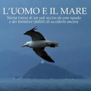 L‘uomo e il mare. Storia di un sub ucciso da uno squalo e dei tentativi falliti di ucciderlo ancora Prezzo Di Fabbrica