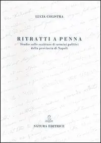 Compra Online Ritratti a penna. Studio sulle scritture di uomini politici della provincia di Napoli