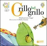 Affare Grillo bel grillo. Ediz. illustrata. Con CD Audio