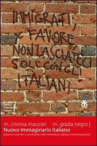 Nuovo immaginario italiano. Italiani e stranieri a confronto nella letteratura italiana contemporanea Offerta Speciale