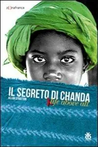 Il segreto di Chanda. Live above all Novità