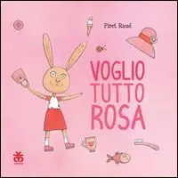 Voglio tutto rosa. Ediz. illustrata Promozione