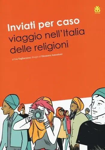 Esclusivo Inviati per caso. Viaggio nell‘Italia delle religioni