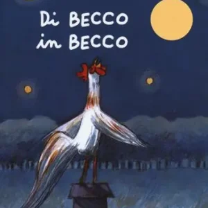 Di becco in becco. Ediz. ad alta leggibilità Esclusivo