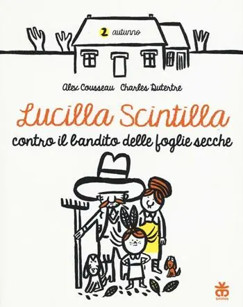 Must-Have Lucilla Scintilla contro il bandito delle foglie secche. Ediz. a colori