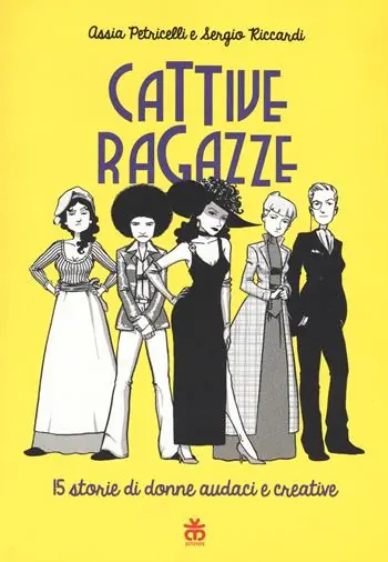 Economico Cattive ragazze. 15 storie di donne audaci e creative