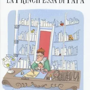 La principessa di papà. Ediz. a colori Solo Oggi