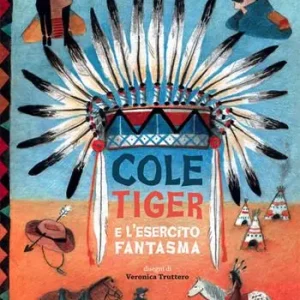 Cole Tiger e l‘esercito fantasma Spedito Oggi