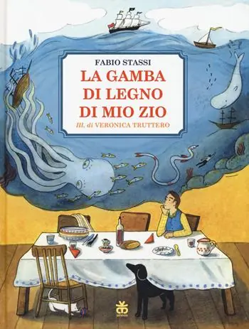 La gamba di legno di mio zio. Ediz. a colori Nuova Collezione
