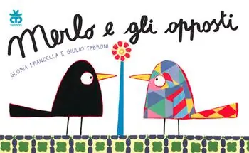 Ultima Occasione Merlo e gli opposti. Ediz. a colori