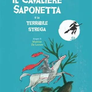 Bestseller Il cavaliere saponetta e la terribile strega