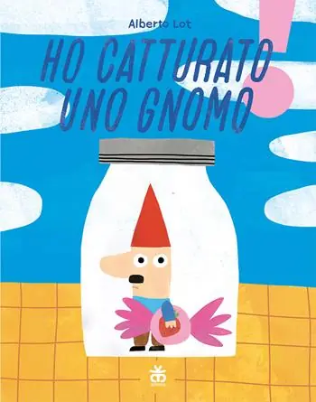 Ho catturato uno gnomo. Ediz. illustrata Super Prezzo