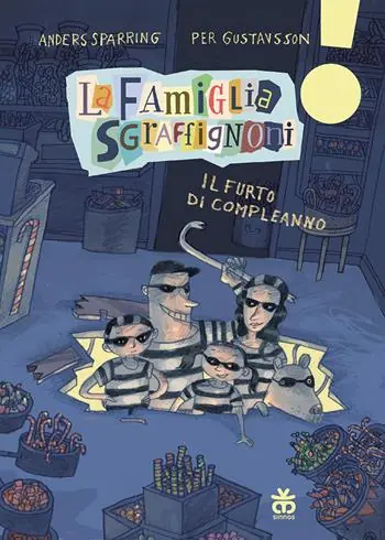 Occasione Imperdibile Il furto di compleanno. La famiglia Sgraffignoni. Ediz. ad alta leggibilità