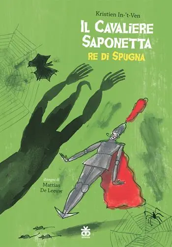 Il cavaliere Saponetta re di Spugna. Ediz. a colori Nuovo Arrivo