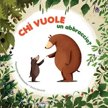 Chi vuole un abbraccio? Ediz. ad alta leggibilità Acquista Ora