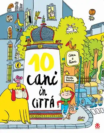 Dieci cani in città. Ediz. a colori Miglior Prezzo