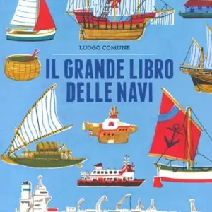 Scelto Dai Clienti Il grande libro delle navi. Ediz. a colori