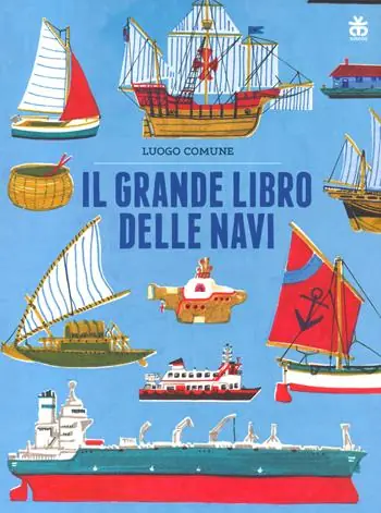 Scelto Dai Clienti Il grande libro delle navi. Ediz. a colori