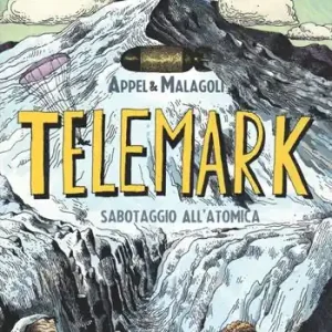 Telemark. Sabotaggio all‘atomica Spedizione Espresso