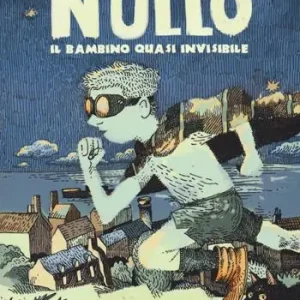 Compra Online Nullo. Il bambino quasi invisibile. Ediz. illustrata