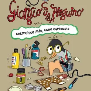 Giorgio super pinguino costruisce Aldo, cane cartonato Non Perdere