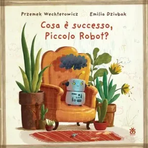Cosa è successo, piccolo robot? Ediz. a colori Reso Gratuito