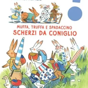 A Buon Prezzo Scherzi da coniglio. Muffa, Truffa e Spadaccino. Ediz. a colori