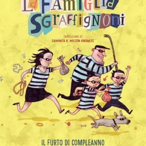 Non Perdere Il furto di compleanno-Il diamante d‘oro. La famiglia Sgraffignoni. Ediz. a colori
