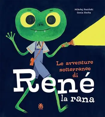 Le avventure sotterranee di René la rana. Ediz. illustrata Soddisfatti O Rimborsati