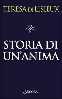 Storia di un‘anima. Manoscritti autobiografici Prezzo Conveniente