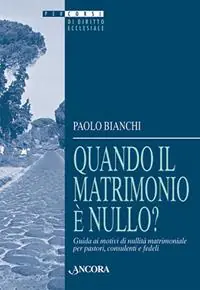 Consegna Rapida Quando il matrimonio è nullo? Guida ai motivi di nullità matrimoniale per pastori, consulenti e fedeli