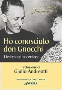 Ho conosciuto don Gnocchi. I testimoni raccontano Promozione Esclusiva