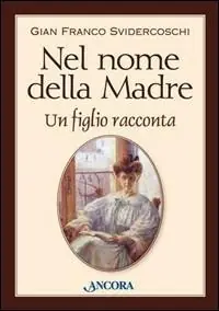 Acquista Ora Nel nome della madre. Un figlio racconta