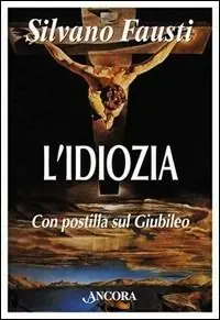 Pagamento Sicuro L‘idiozia. Debolezza di Dio e salvezza dell‘uomo