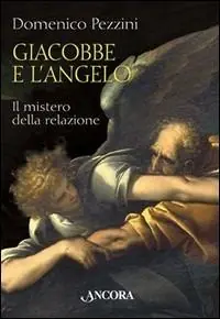 Giacobbe e l‘angelo. Il mistero della relazione Pagamento Sicuro