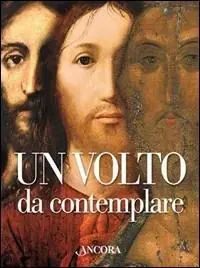 Offerta Lampo Un volto da contemplare. I lineamenti di Cristo interpretati da 21 artisti