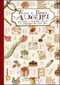 Auguri. Frasi e parole per feste e occasioni speciali. Il linguaggio dei fiori Prezzo Conveniente