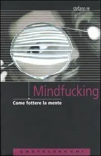 Mindfucking. Come fottere la mente Promo Stagionale