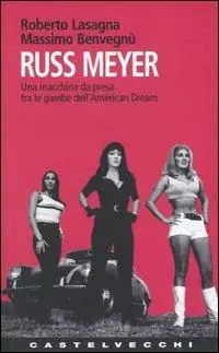 Prezzo Ridotto Russ Meyer. Una macchina da presa tra le gambe dell‘american dream