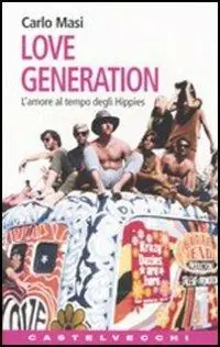 Bestseller Love Generation. L‘amore al tempo degli hippies