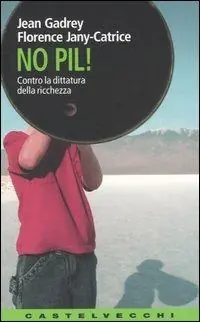 No PIL! Contro la dittatura della ricchezza Prezzo Ridotto