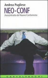 Neo-conf. (Auto)ritratto del nuovo conformista Occasione