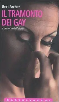 Il tramonto dei gay e la morte dell‘etero Pagamento Sicuro