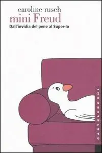 Mini Freud. Dall‘invidia del pene al super-io Nuova Collezione